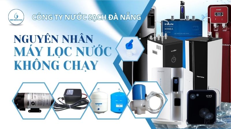 Nguyên nhân máy lọc nước không chạy